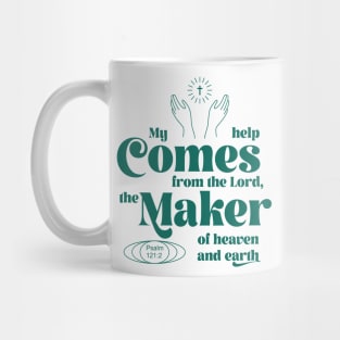 My Help Comes From the Lord the Maker of Heaven and Earth Mug